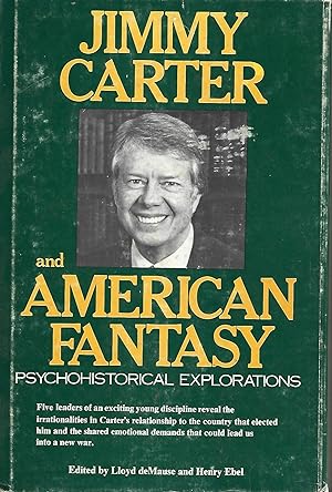 Image du vendeur pour Jimmy Carter and American Fantasy: Psychohistorical Explorations mis en vente par Warren Hahn