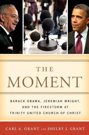 Immagine del venditore per Moment : Barack Obama, Jeremiah Wright, and the Firestorm at Trinity United Church of Christ venduto da GreatBookPricesUK