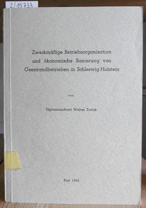 Immagine del venditore per Zweckmige Betriebsorganisation und konomische Sanierung von Geestrandbetrieben in Schleswig-Holstein. venduto da Versandantiquariat Trffelschwein