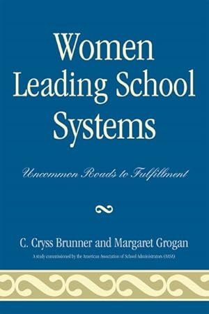 Image du vendeur pour Women Leading School Systems : Uncommon Roads to Fulfillment mis en vente par GreatBookPricesUK