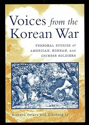 Voices from the Korean War: Personal Stories of American, Korean, and Chinese Soldiers