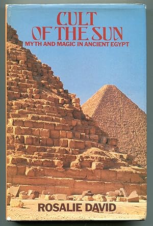 Cult of the Sun: Myth and Magic in Ancient Egypt