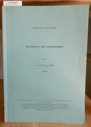 Bild des Verkufers fr Artenschutz und Landwirtschaft. Bericht ber die AID-Tagung vom 7. bis 9. Oktober 1985 in Bonn. zum Verkauf von Versandantiquariat Trffelschwein