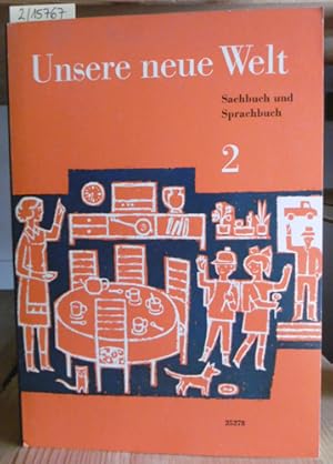 Imagen del vendedor de Unsere neue Welt. Sachbuch und Sprachbuch fr das zweite Schuljahr. Norddeutsche Ausgabe. a la venta por Versandantiquariat Trffelschwein