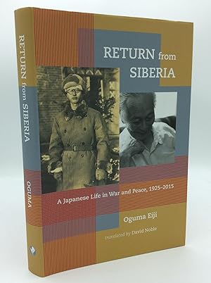Imagen del vendedor de RETURN FROM SIBERIA: A Japanese Life in War and Peace, 1925-2015 a la venta por Kubik Fine Books Ltd., ABAA