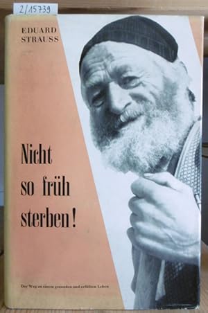 Immagine del venditore per Nicht so frh sterben! Der Weg zu einem gesunden und erfllten Leben. [3.Aufl.], venduto da Versandantiquariat Trffelschwein