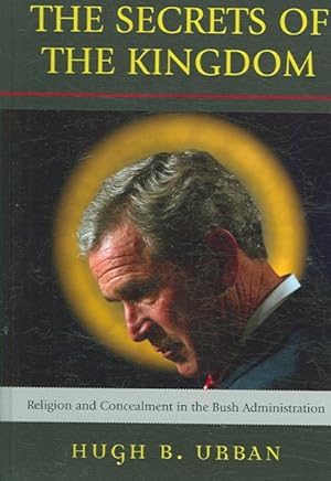 Immagine del venditore per Secrets of the Kingdom : Religion and Concealment in the Bush Administration venduto da GreatBookPricesUK