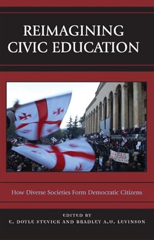 Image du vendeur pour Reimagining Civic Education : How Diverse Societies Form Democratic Citizens mis en vente par GreatBookPricesUK