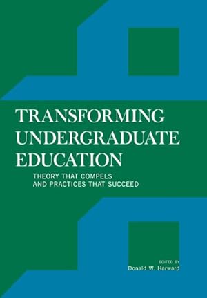 Seller image for Transforming Undergraduate Education : Theory That Compels and Practices That Succeed for sale by GreatBookPricesUK