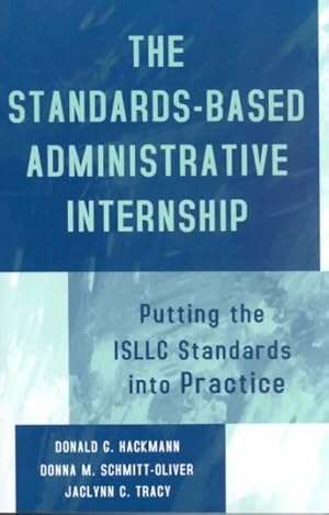 Bild des Verkufers fr Standards-Based Administrative Internship : Putting the Isllc Standards into Practice zum Verkauf von GreatBookPricesUK