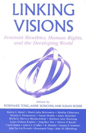 Seller image for Linking Visions : Feminist Bioethics, Human Rights, And The Developing World for sale by GreatBookPricesUK