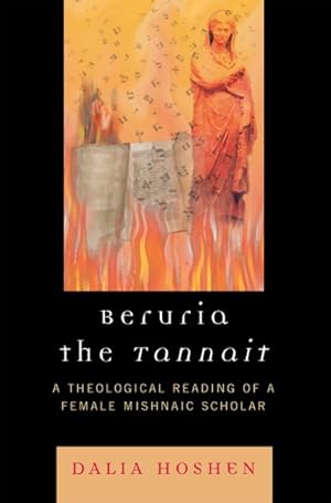 Image du vendeur pour Beruria the Tannait : A Theological Reading of a Female Mishnaic Scholar mis en vente par GreatBookPricesUK