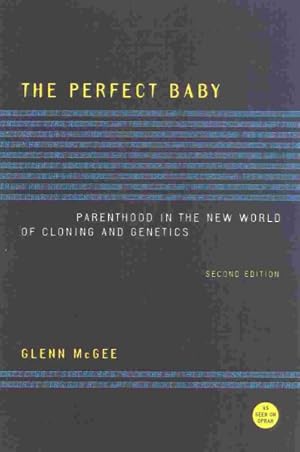 Imagen del vendedor de Perfect Baby : Parenthood in the New World of Cloning and Genetics a la venta por GreatBookPricesUK