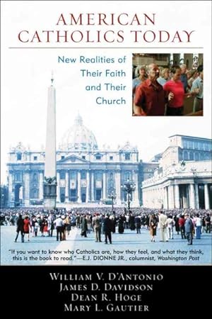 Imagen del vendedor de American Catholics Today : New Realities of Their Faith and Their Church a la venta por GreatBookPricesUK