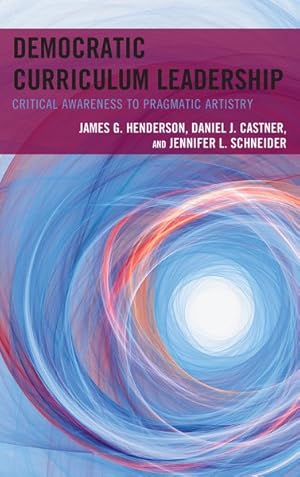 Image du vendeur pour Democratic Curriculum Leadership : Critical Awareness to Pragmatic Artistry mis en vente par GreatBookPricesUK