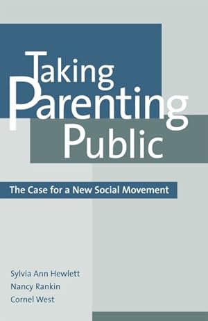 Seller image for Taking Parenting Public : The Case for a New Social Movement for sale by GreatBookPricesUK