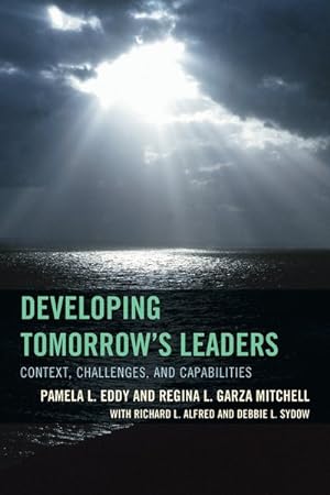 Bild des Verkufers fr Developing Tomorrow's Leaders : Context, Challenges, and Capabilities zum Verkauf von GreatBookPricesUK