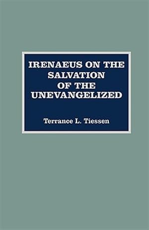 Image du vendeur pour Irenaeus on the Salvation of the Unevangelized mis en vente par GreatBookPricesUK
