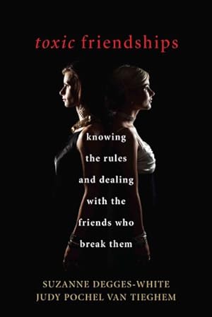 Seller image for Toxic Friendships : Knowing the Rules and Dealing With the Friends Who Break Them for sale by GreatBookPricesUK