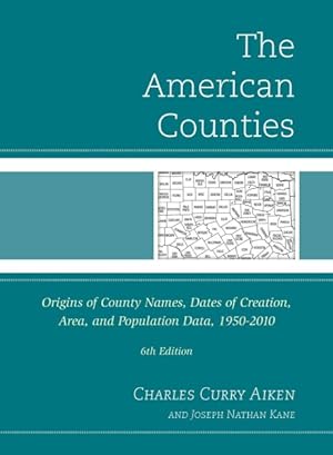 Seller image for American Counties : Origins of County Names, Dates of Creation, Area, and Population Data, 1950-2010 for sale by GreatBookPricesUK