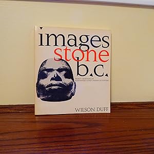 Bild des Verkufers fr Images Stone B.C.: Thirty centuries of Northwest Coast Indian Sculpture zum Verkauf von Annandale Books