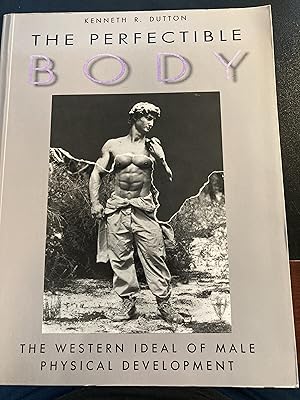 The Perfectible Body: The Western Ideal of Male Physical Development