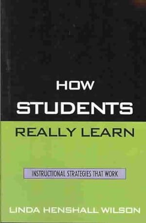 Image du vendeur pour How Students Really Learn : Instructional Strategies That Work mis en vente par GreatBookPricesUK