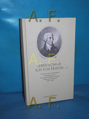 Bild des Verkufers fr Eben komme ich von Haydn ." : Georg August Griesingers Korrespondenz mit Joseph Haydns Verleger Breitkopf u. Hrtel 1799 - 1819 hrsg. u. kommentiert von Otto Biba / Atlantis-Musikbuch, Teil von: Bibliothek des Brsenvereins des Deutschen Buchhandels e.V. Frankfurt, M. zum Verkauf von Antiquarische Fundgrube e.U.