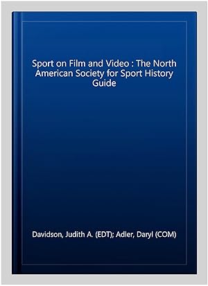 Seller image for Sport on Film and Video : The North American Society for Sport History Guide for sale by GreatBookPricesUK