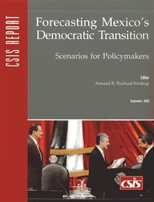 Bild des Verkufers fr Forecasting Mexico's Democratic Transition : Scenarios for Policymakers zum Verkauf von GreatBookPricesUK