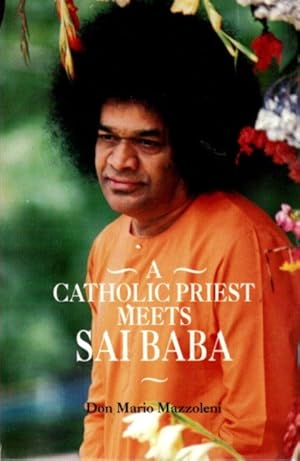 Bild des Verkufers fr A CATHOLIC PRIEST MEETS SAI BABA zum Verkauf von By The Way Books