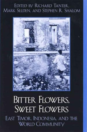 Seller image for Bitter Flowers, Sweet Flowers : East Timor, Indonesia, and the World Community for sale by GreatBookPricesUK