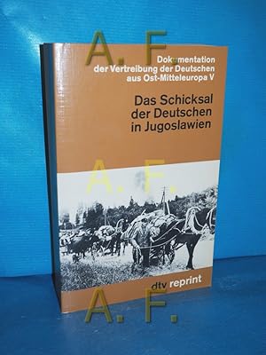 Image du vendeur pour Das Schicksal der Deutschen in Jugoslawien (Dokumentation der Vertreibung der Deutschen aus Ost-Mitteleuropa Band 5) dtv 3274 mis en vente par Antiquarische Fundgrube e.U.