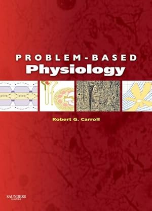 Image du vendeur pour Problem-Based Physiology mis en vente par GreatBookPricesUK