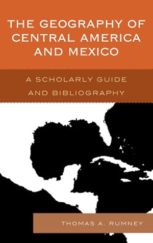 Immagine del venditore per Geography of Central America and Mexico : A Scholarly Guide and Bibliography venduto da GreatBookPricesUK