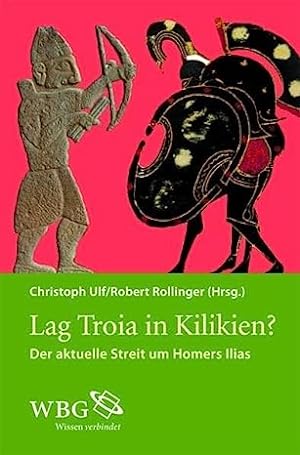 Immagine del venditore per Lag Troia in Kilikien ? Der aktuelle Streit um Homers Ilias. venduto da Antiquariat Heinzelmnnchen