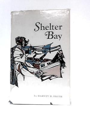 Bild des Verkufers fr Shelter Bay: Tales of the Quebec North Shore zum Verkauf von World of Rare Books