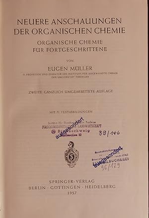 Bild des Verkufers fr NEUERE ANSCHAUUNGEN DER ORGANISCHEN CHEMIE. ORGANISCHE CHEMIE FR FORTGESCHRITTENE. ZWEITE GNZLICH UMGEARBEITETE AUFLAGE zum Verkauf von Antiquariat Bookfarm