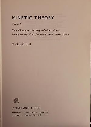 Imagen del vendedor de Kinetic Theory. Volume 3 - The Chapman-Enskog solution of the transport equation for moderately dense gases a la venta por Antiquariat Bookfarm