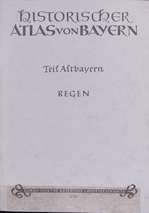 Bild des Verkufers fr Regen. Historischer Atlas von Bayern. zum Verkauf von Antiquariat Bookfarm