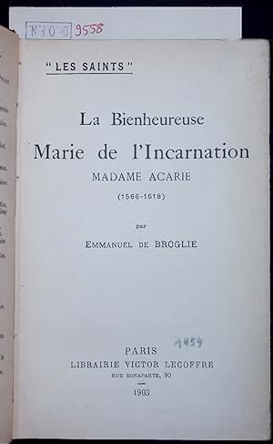 Imagen del vendedor de La Bienheureuse Marie de l Incarnation. MADAME ACARIE (1566-1618) a la venta por Antiquariat Bookfarm