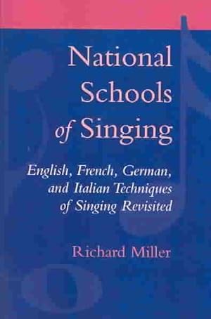 Seller image for National Schools of Singing : English, French, German, and Italian Techniques of Singing Revisited for sale by GreatBookPricesUK