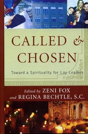 Image du vendeur pour Called And Chosen : Toward A Spirituality For Lay Leadership mis en vente par GreatBookPricesUK