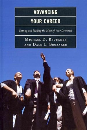 Seller image for Advancing Your Career : Getting and Making the Most of Your Doctorate for sale by GreatBookPricesUK