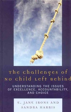 Seller image for Challenges of No Child Left Behind : Understanding the Issues of Excellence, Accountability, And Choice for sale by GreatBookPricesUK