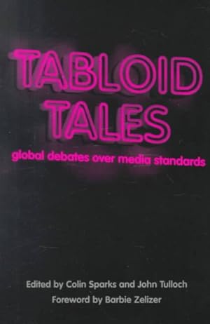 Imagen del vendedor de Tabloid Tales : Global Debates over Media Standards a la venta por GreatBookPricesUK