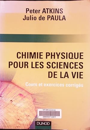 Image du vendeur pour Chimie physique pour les sciences de la vie. Cours et exercices corrigs. mis en vente par Antiquariat Bookfarm