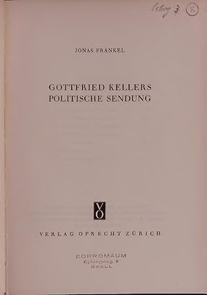 Bild des Verkufers fr GOTTFRIED KELLERS POLITISCHE SENDUNG. zum Verkauf von Antiquariat Bookfarm