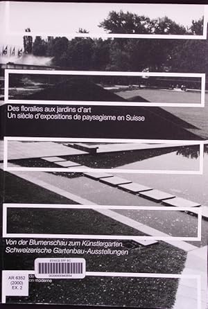 Immagine del venditore per Des floralies aux jardins d'art. Un sicle d'expositions de paysagisme en Suisse : schweizerische Gartenbau-Ausstellungen ; [anlsslich der Ausstellung "Von der Blumenschau zum Knstlergarten - schweizerische Gartenbau-Ausstellungen", veranstaltet und gezeigt in den Archives de la construction moderne . Lausanne vom 7. September bis 15. Oktober 2000 und im Architekturfoyer des gta Institutes, Hnggerberg, ETHZrich vom 27. Oktober 2000 bis 18. Januar 2001] = Von der Blumenschau zum Knstlergarten. venduto da Antiquariat Bookfarm