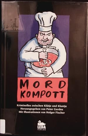 Bild des Verkufers fr Mordkompott. Kriminelles zwischen Kltje und Kluntje. zum Verkauf von Antiquariat Bookfarm